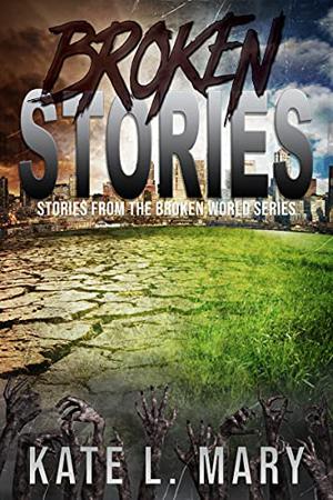 Broken Stories (Broken World #0.5)
