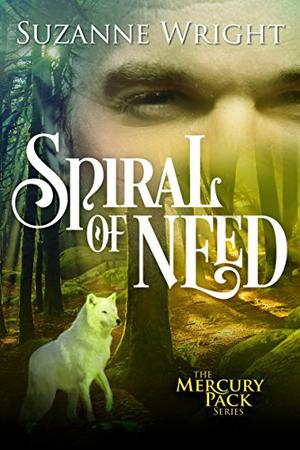 Spiral of Need (The Mercury Pack #1)