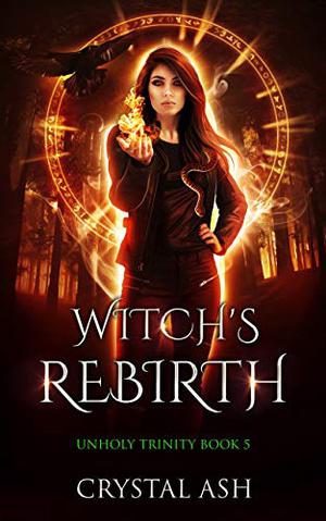 Witch's Rebirth (Unholy Trinity #5)