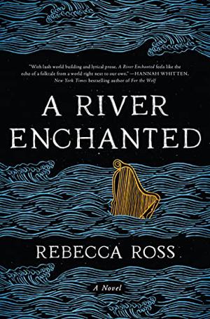 A River Enchanted by Rebecca Ross