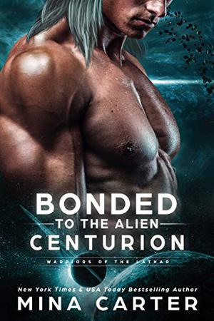 Bonded To The Alien Centurion (Warriors of the Lathar #7)