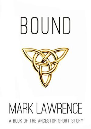Bound by Mark Lawrence