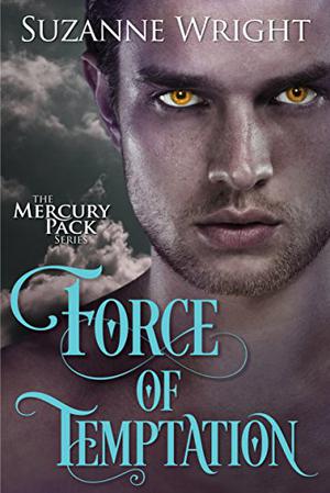 Force of Temptation (The Mercury Pack #2)