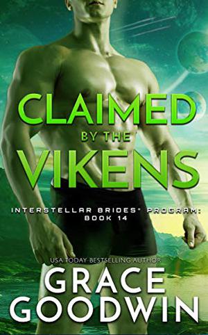 Claimed by the Vikens (Interstellar Brides Program #14)