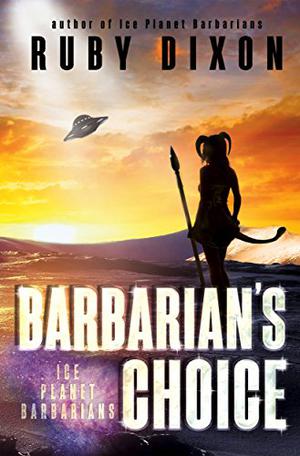 Barbarian's Choice (Ice Planet Barbarians #12)
