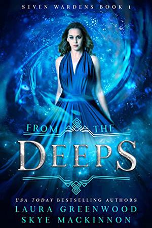 From The Deeps (Seven Wardens #1)
