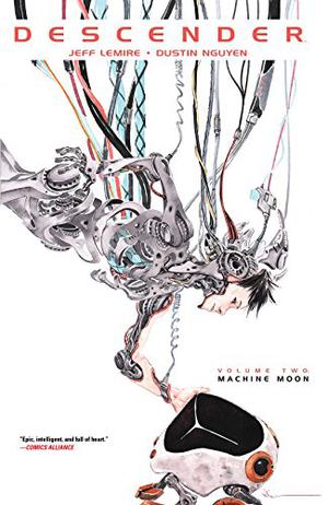 Descender, Vol. 2: Machine Moon by Jeff Lemire, Dustin Nguyen, Steve Wands