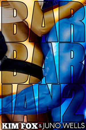 Barbarian Two by Kim Fox, Juno Wells