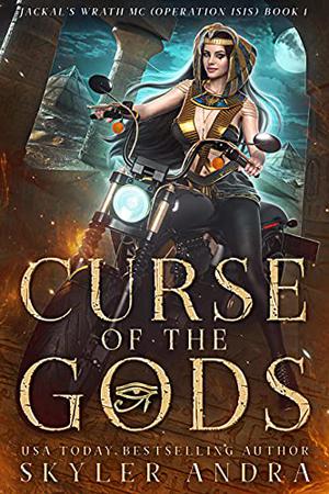 Curse of the Gods: Jackals Wrath MC by Skyler Andra
