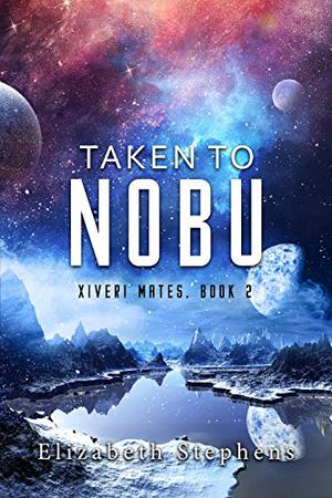 Taken to Nobu (Xiveri Mates #2)