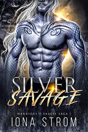Silver Savage by Iona Strom, L.S. Anders