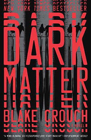 Dark Matter by Blake Crouch, Andy Weir