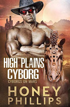 High Plains Cyborg (Cyborgs on Mars #0.5)