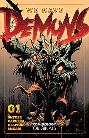 We Have Demons  (comiXology Originals) #1 by Scott Snyder, Greg Capullo, Jonathan Glapion, Dave McCaig, Tom Napolitano