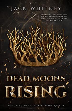 Dead Moons Rising by Jack Whitney