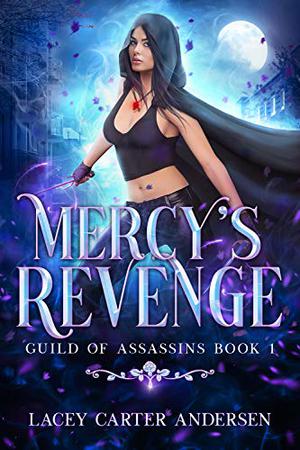 Mercy's Revenge by Lacey Carter Andersen, May Dawson