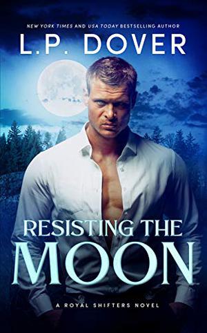 Resisting the Moon (Royal Shifters #2)