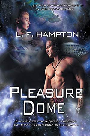 Pleasure Dome by L.F. Hampton