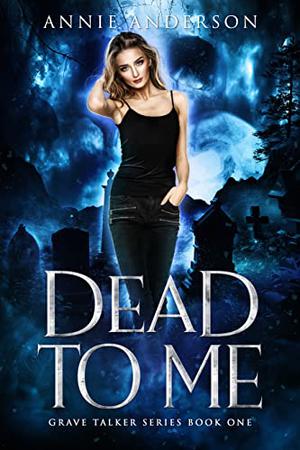 Dead to Me (Grave Talker #1)
