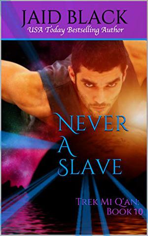 Never A Slave (Trek Mi Q'an #7)