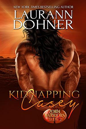 Kidnapping Casey by Laurann Dohner