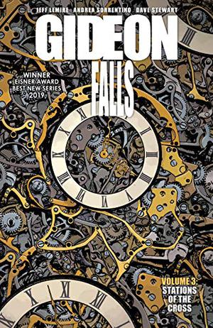 Gideon Falls, Vol. 3: Stations of the Cross (Gideon Falls #3)