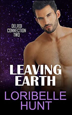 Leaving Earth by Loribelle Hunt