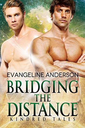 Bridging the Distance (Kindred Tales #7)