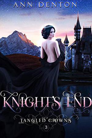 Knight's End (Tangled Crowns #3)