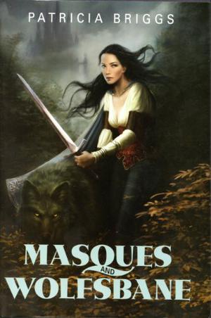 Masques and Wolfsbane by Patricia Briggs