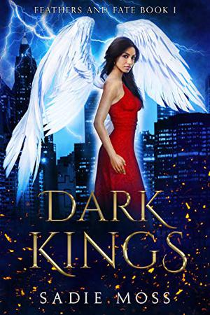 Dark Kings (Feathers and Fate #1)