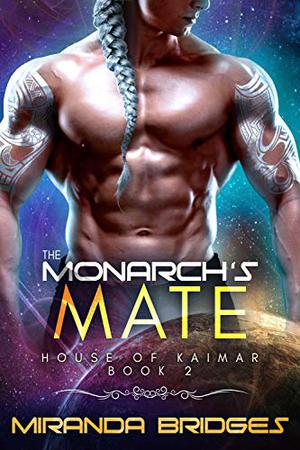 The Monarch's Mate (House of Kaimar #2)