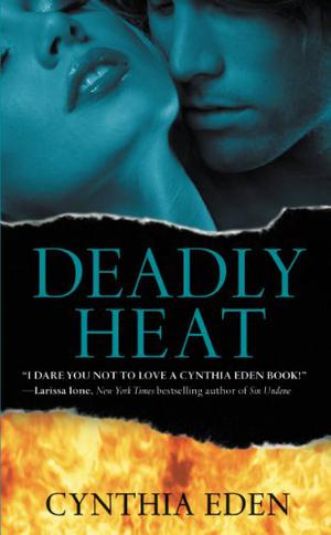 Deadly Heat by Cynthia Eden