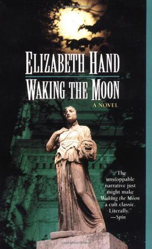 Waking the Moon by Elizabeth Hand
