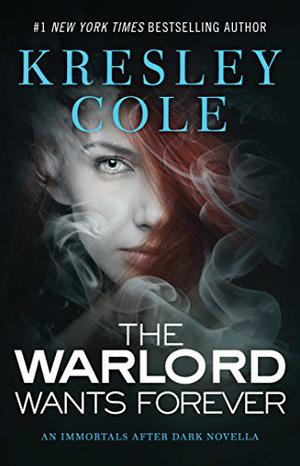 The Warlord Wants Forever (Immortals After Dark #0.5)