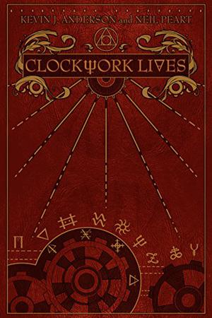Clockwork Lives by Kevin J. Anderson, Neil Peart
