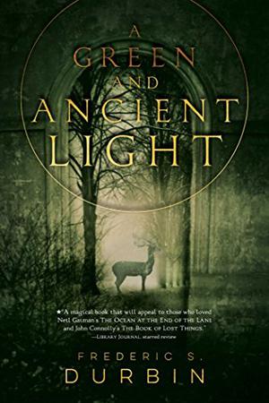 A Green and Ancient Light by Frederic S. Durbin