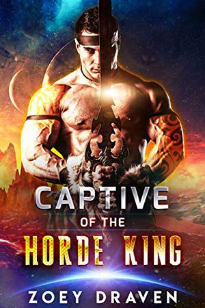 Captive of the Horde King by Zoey Draven