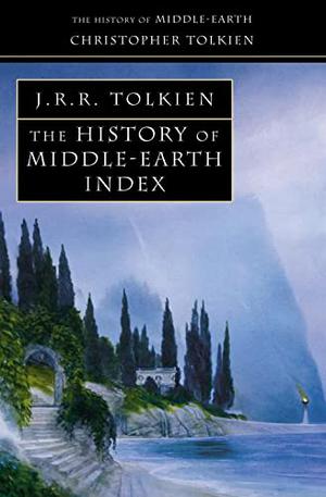 The History of Middle-Earth Index (The History of Middle-Earth #13)