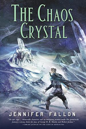 The Chaos Crystal by Jennifer Fallon