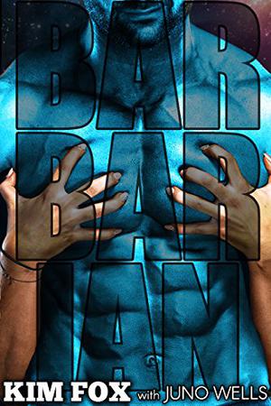 Barbarian by Kim Fox, Juno Wells