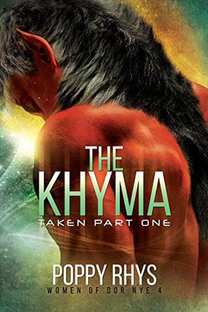 The Khyma: Taken Part One (Women of Dor Nye #4)