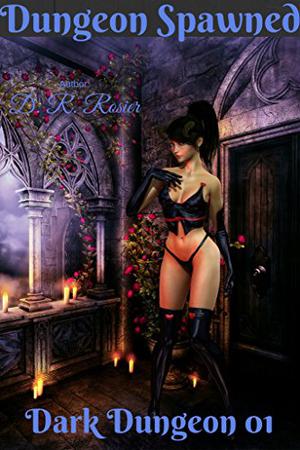 Dungeon Spawned by D.R. Rosier