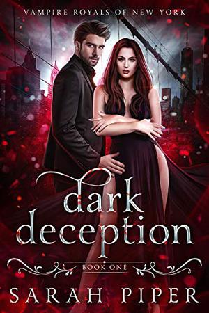 Dark Deception (Vampire Royals of New York #1)