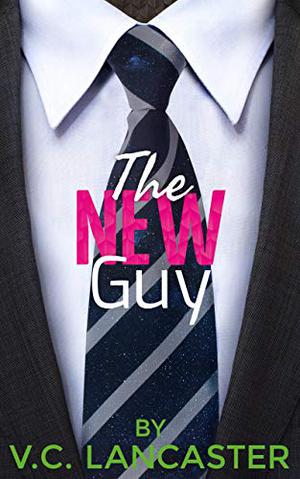 The New Guy by V.C. Lancaster