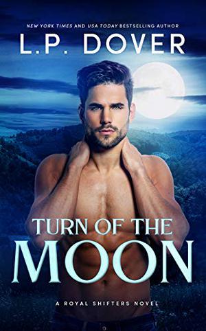 Turn of the Moon (Royal Shifters #1)