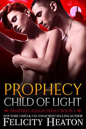 Prophecy: Child of Light (Vampires Realm #1)