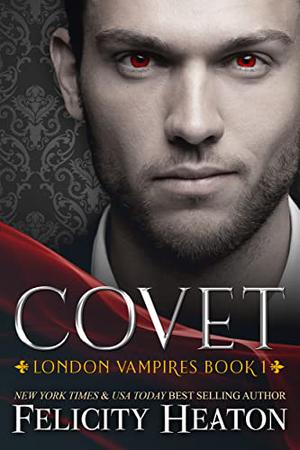 Covet (London Vampires #1)