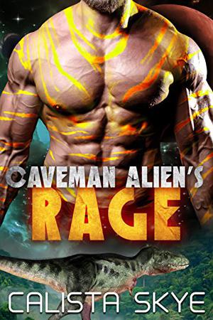 Caveman Alien's Rage (Caveman Aliens #3)