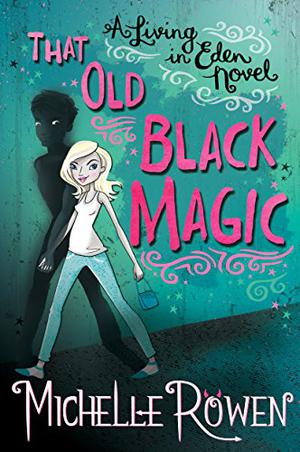 That Old Black Magic (Living in Eden #3)